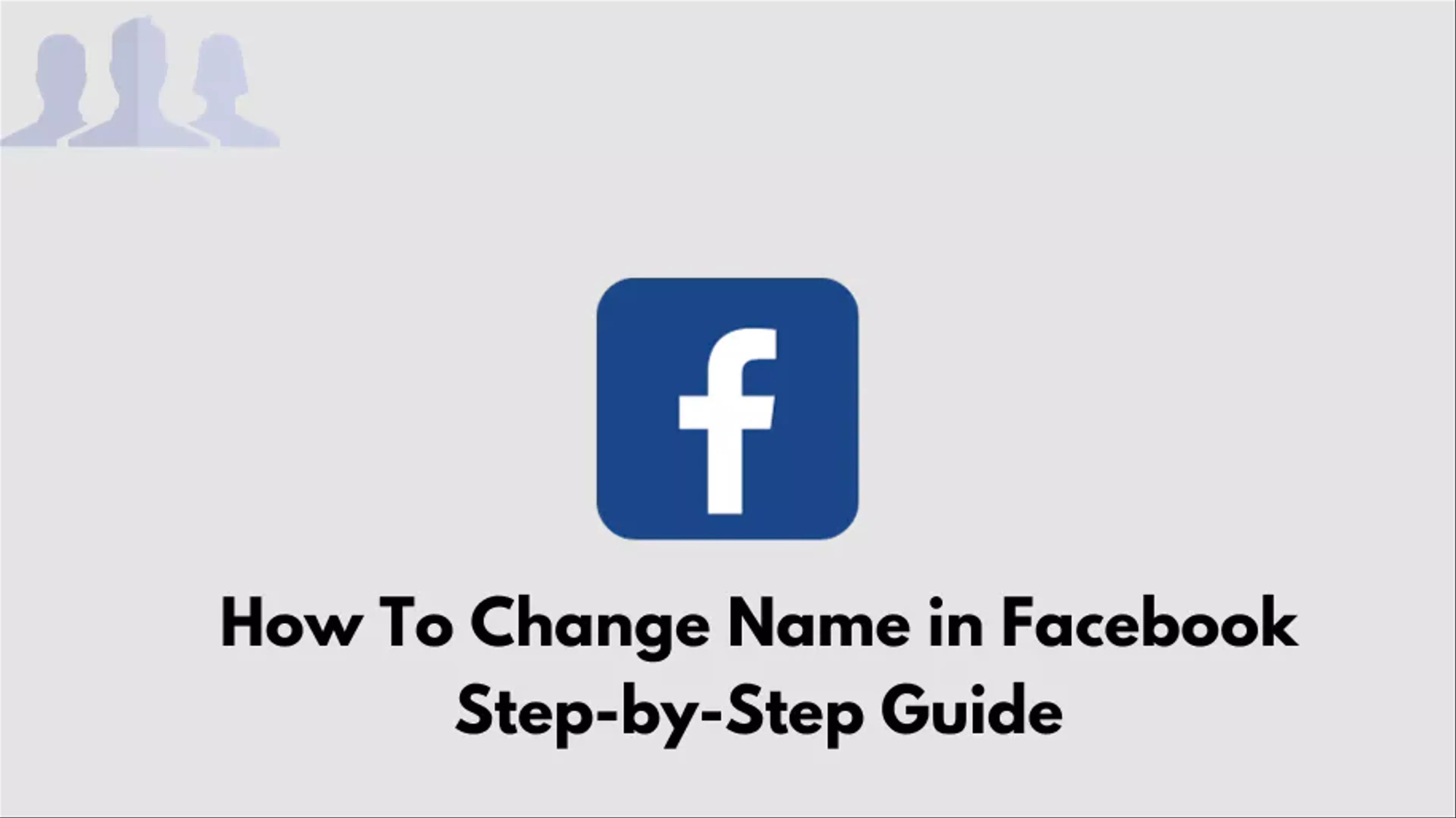 How To Change Name in Facebook Step-by-Step Guide